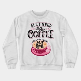 Coffee and Selflove Crewneck Sweatshirt